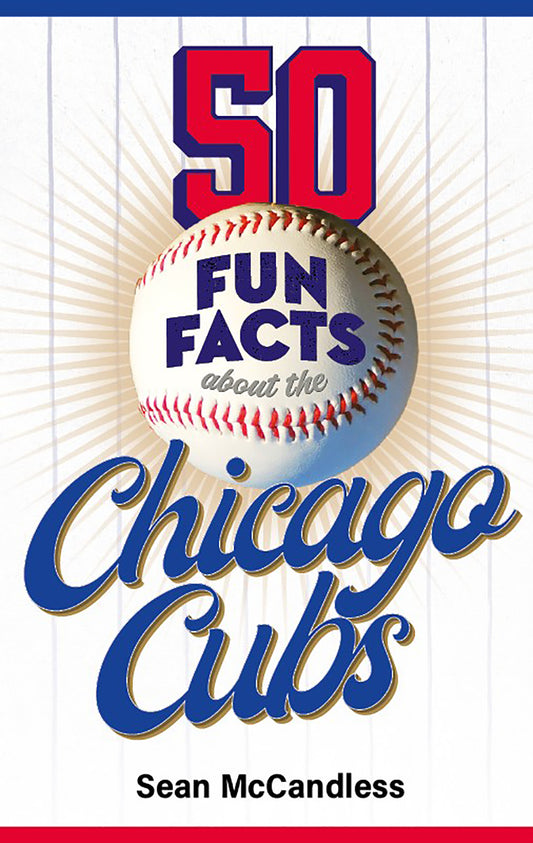 50 Fun Facts About the Chicago Cubs